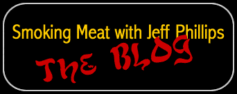 Smoking Meat with Jeff Phillips - The BLOG