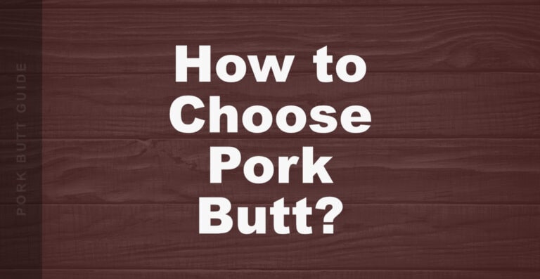 How to Choose the Best Pork Butt at the Store