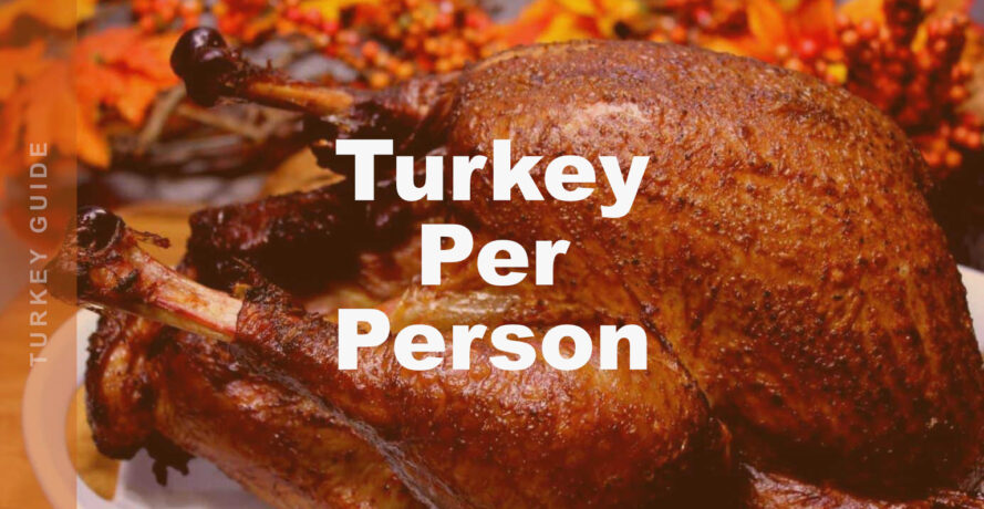 How Much Turkey Per Person 16 turkey per person